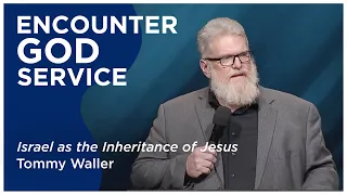 Israel as the Inheritance of Jesus | Tommy Waller