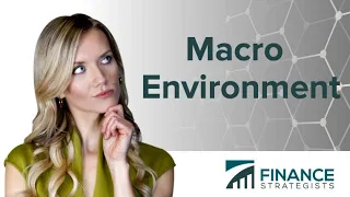 What is Macro Environment? | Learn with Finance Strategists