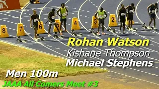 Rohan Watson | Kishane Thompson | Michael Stephens | Hassan Taftian | Men 100m | All Comers Meet #3