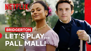 Let’s Play…Pall Mall! | Bridgerton | Netflix Philippines