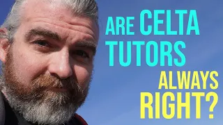 Are CELTA Tutors Always Right?