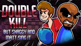 Double Kill But It's Sung by Shaggy and Matt ( FNF VS Impostor/Shaggy X Matt)