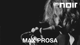 Max Prosa - Straße nach Peru (live bei TV Noir)