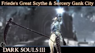 Dark Souls 3: Friede's Great Scythe and Sorcery PVP Gank City Invasions