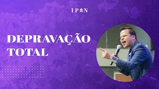 Depravação total - Pr. Elizeu Rodrigues