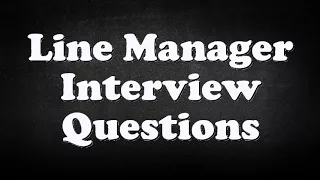 Line Manager Interview Questions