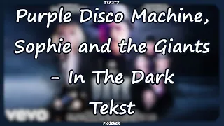 Purple Disco Machine, Sophie and the Giants - In The Dark (Tekst)