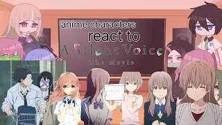 anime characters react to || a silent voice || 4/8 ||
