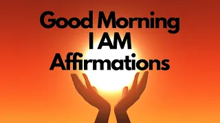 I AM Positive Morning Affirmations ☀️Start Your Day The Right Way ✨For Confidence, Health & SelfLove