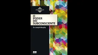 O Poder do Subconsciente   Joseph Murphy Audiobook Completo