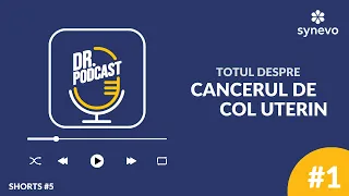 Cancerul de col uterin poate fi tratat în stadii incipiente (Dr. Podcast #shorts #5)