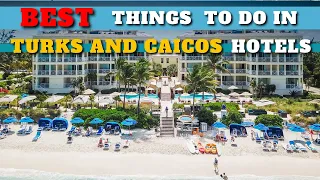 Turks and Caicos hotels all inclusive