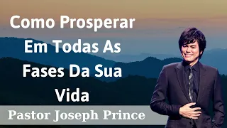 Como Prosperar Em Todas As Fases Da Sua Vida - Pastor Joseph Prince