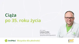 Ciąża po 35 roku życia - jak wiek kobiety wpływa na jej płodność