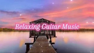 Relaxing Guitar Music, Calming Music, Relaxation Music, Guitar Music, Sleep Music, Study Music