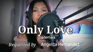 Only Love By Trademark