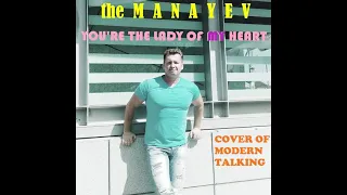 the Manayev - You're The Lady Of My Heart (cover of Modern Talking)