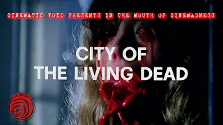 CITY OF THE LIVING DEAD: In the Mouth of Cinemadness Vlog #75