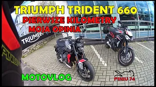 TRIUMPH TRIDENT 660 | Pierwsze kilometry | Moja Opinia | MOTOVLOG