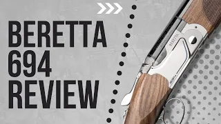 Testing the Beretta 694: Beretta 694 Review