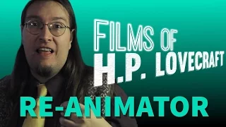 Films of H.P. Lovecraft - Re-Animator