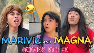 MARIVIC AND MAGNA | EPISODE 80 | FUNNY TIKTOK COMPILATION | GOODVIBES