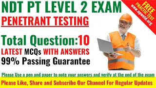 Top 10 Latest NDT PT Level 2 Exam - Penetrant Testing - Questions and Answers