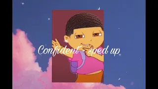 Confident - ( sped up )