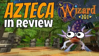 The Worst World in Wizard101... Azteca In Review