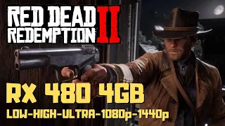 Radeon Rx 480 Red Dead Redemption 2 - Low High Ultra 1080p 1440p