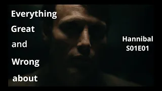 Everything Great and Wrong about Hannibal S01E01