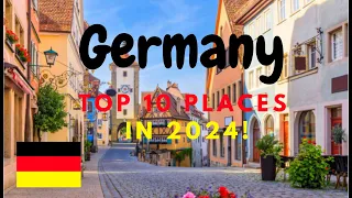 Jaw-Dropping Germany: Top 10 Must-Visit Places in 2024