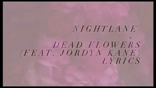 Nightlane - Dead Flowers ft. Jordyn Kane (Lyrics)