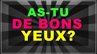 As-tu de bons yeux? (Test avec réponses)