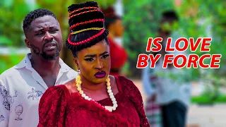 IS LOVE BY FORCE? PART 1(NEW) - 2024 LATEST NIGERIA NOLLYWOOD MOVIE - ONNY MICHAEL