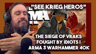 Vet Reacts *See Krieg Heros* The Siege of Vraks Fought by Idiots | Arma 3 WARHAMMER 40K -RubixRaptor