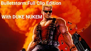 Bulletstorm: Full Clip Edition With Duke Nukem!!!!