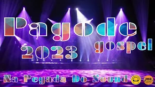 Pagode Gospel - Top 2023 - Na Pegada Do Sound