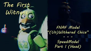 FNAF Model "(Un)withered Chica" (Requested by @joaovictor-ey5ir  |  SpeedModel Part 1 (Head)