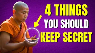 DO NOT SHARE These 4 THINGS With ANYONE If You WANT TO BE SUCCESSFUL | BUDDHIST HISTORY