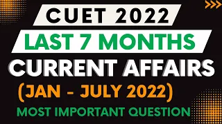 6 MONTHS CURRENT AFFAIRS (JAN - JUNE 2022) | CUET | IPUCET | JMI | BBA | BJMC | B.COM | BA + more
