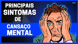 Conheça os SINTOMAS DE CANSAÇO MENTAL Que Afetam Sua Vida