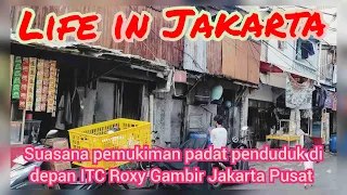 JELAJAH KEHIDUPAN PEMUKIMAN PADAT PENDUDUK DI DEPAN ITC ROXY DURIPULO KEC.GAMBIR JAKARTA PUSAT 🇮🇩