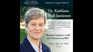 Dr. Kathleen Hall Jamieson, 14th Eugene McCarthy Lecture: Russian Hackers, Trolls and #DemocracyRIP