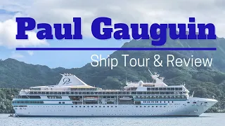Paul Gauguin Cruise Ship Tour and Review : 7 Must-Knows . 5 Watch-outs