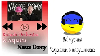 Нова  пісня Kalush & Szpaku - Nasze Domy. 8d music #8daudio #szpaku