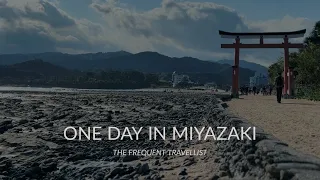 One Day in Miyazaki