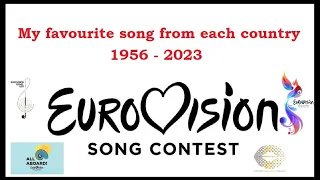 Eurovision - My favourite song from each country  (1956 - 2023)