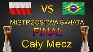 Polska-Brazylia Mistrzostwa Świata FINAŁ Cały Mecz!