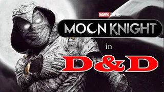 How to build Moon Knight in Dungeons and Dragons